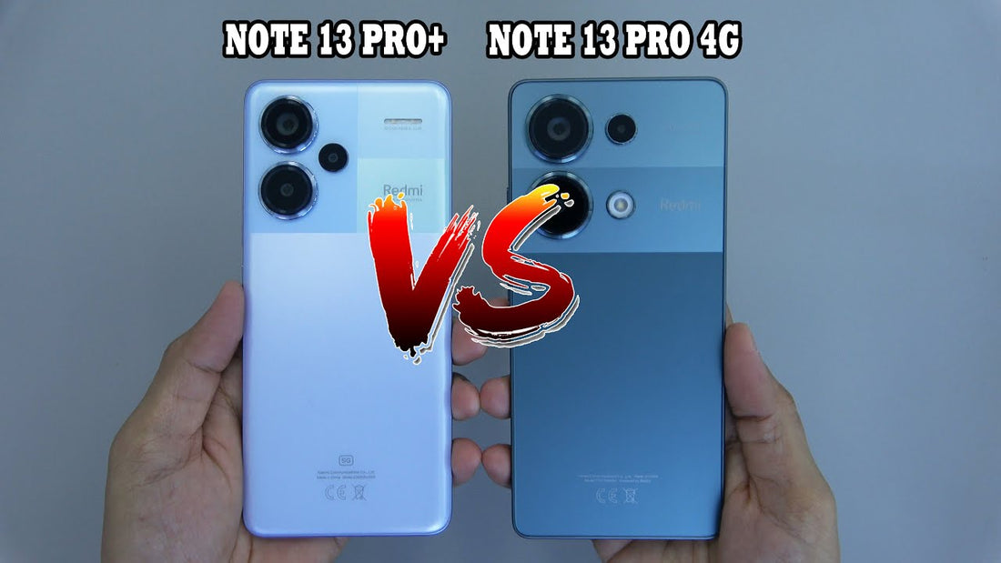 Comparative Review: Redmi Note 13 Pro Plus vs Redmi Note 13 Pro 4G